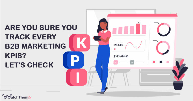 Are You Sure You Track Every B2B Marketing KPIs?