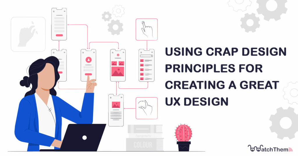 Using-CRAP-Design-Principles-for-Creating-a-Great-UX-Design