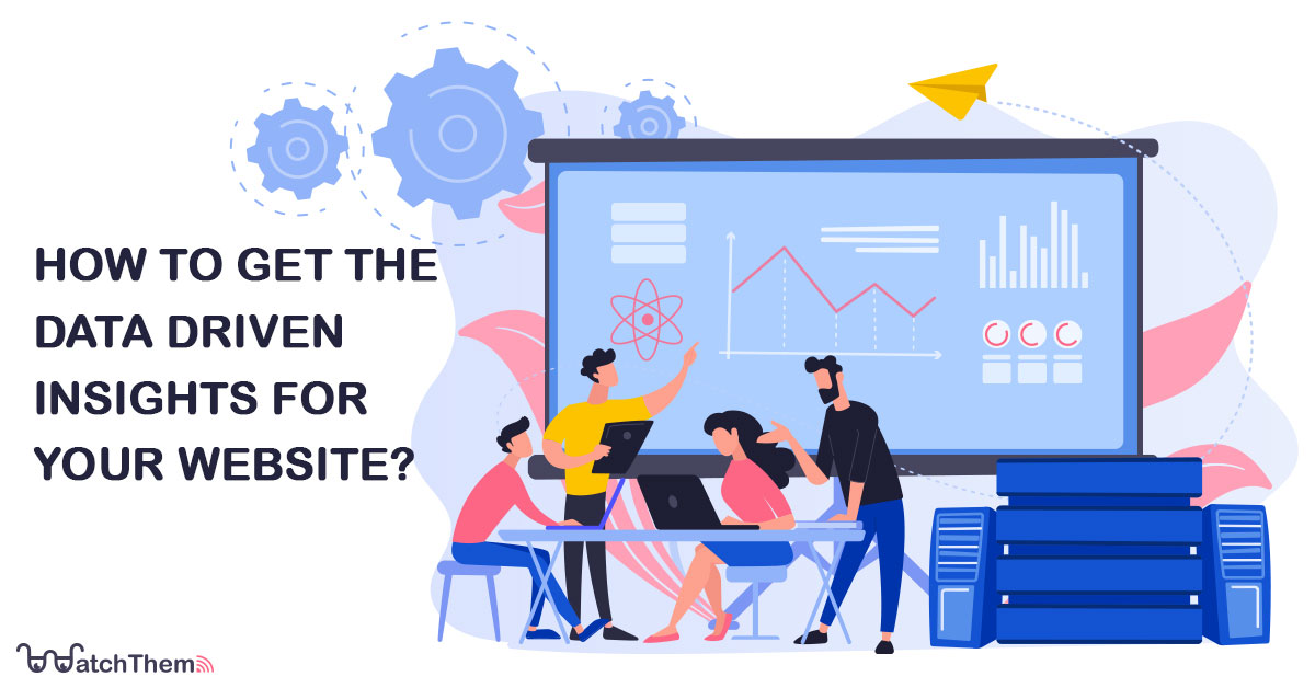 How To Get The Data Driven Insights For Your Website