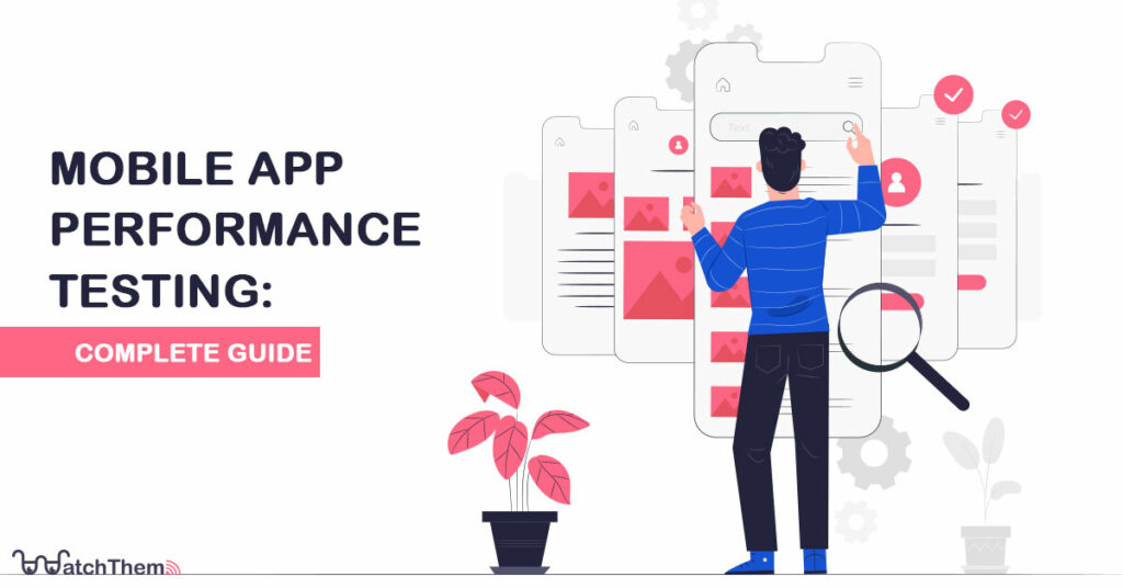 mobile app performance testing: complete guide