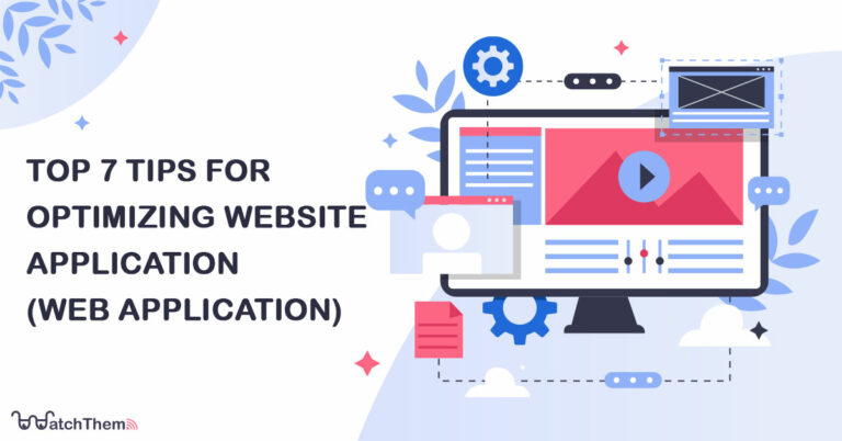 Top 7 Tips for Optimizing Website Application Web Application