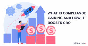 what is compliance gaining and how it boosts cro