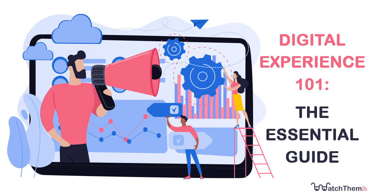 Digital Experience 101: The Essential Guide - WatchThemLive