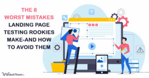 Guides 9 The 8 Worst Mistakes Landing Page Testing Rookies Make and How to Avoid Them