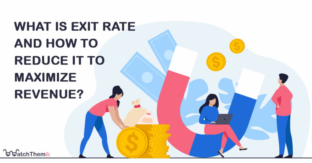 What Is Exit Rate and How to Reduce it to Maximize Revenue