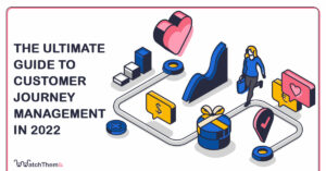 the ultimate guide to customer journey management in 2022