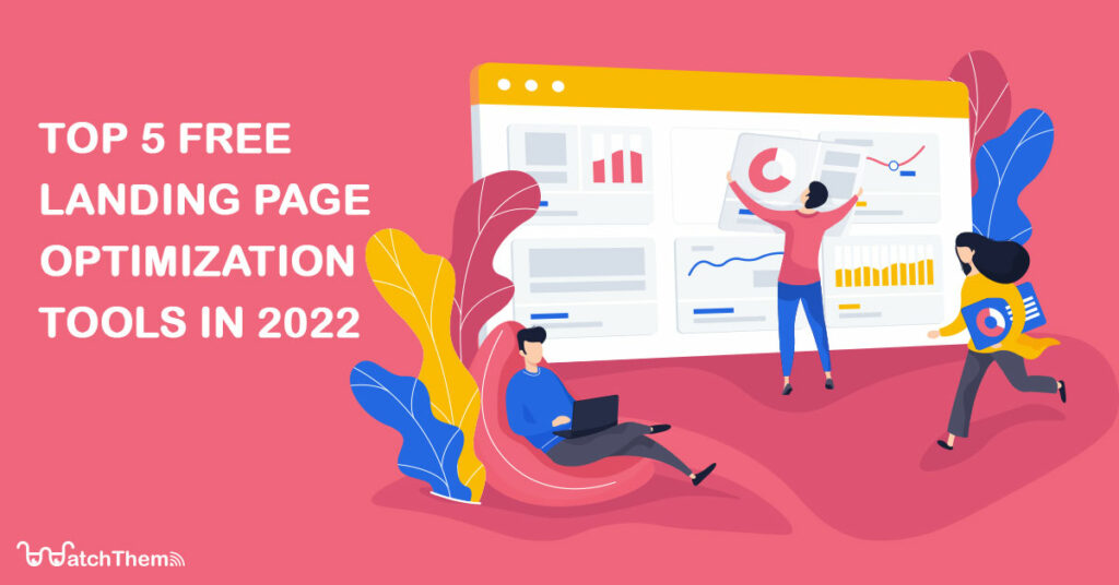Top 5 Free Landing Page Optimization Tools in 2022