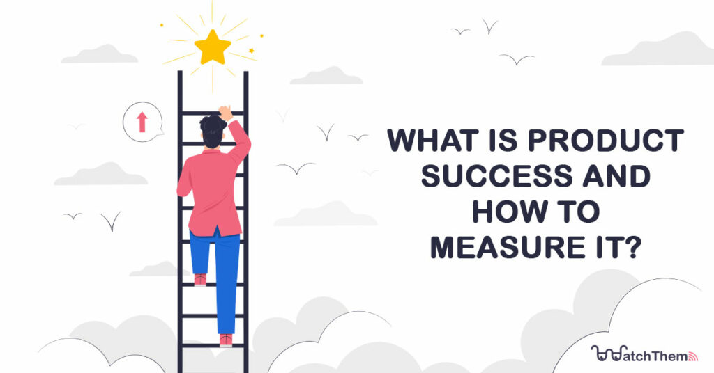 what is product success and how to measure it