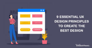 9 Essential UX Design Principles to Create the Best Design