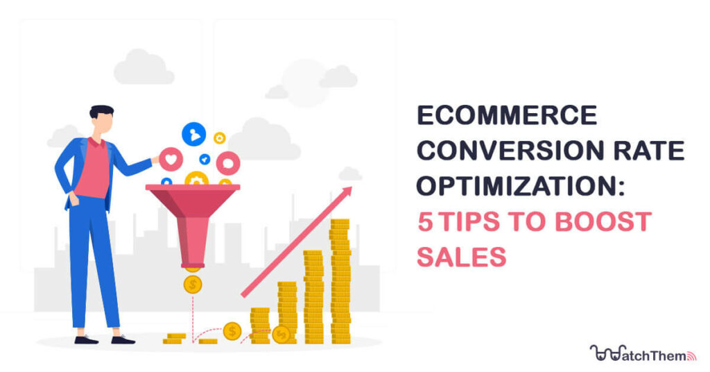 ecommerce conversion rate optimization: 5 tips to boost sales