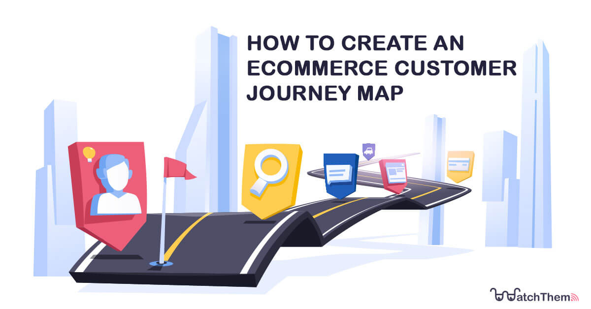 How to Create an eCommerce Customer Journey Map