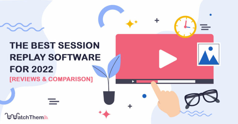 The Best Session Replay Software for 2022