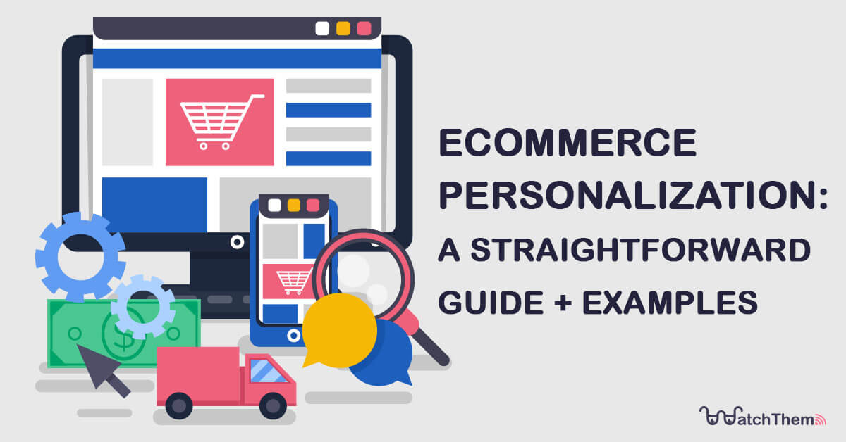eCommerce Personalization: A Straightforward Guide + Examples