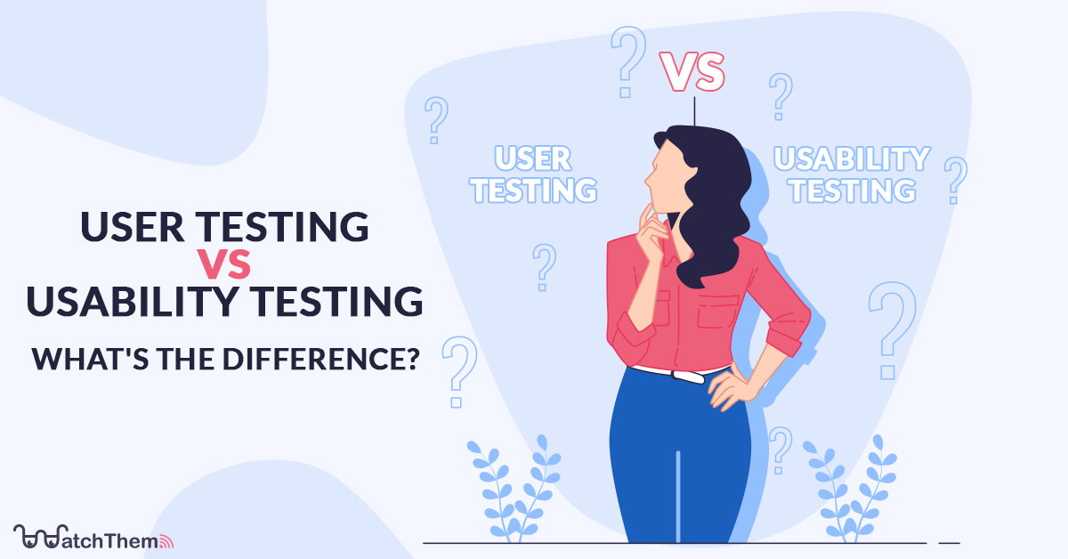 User Testing vs. Usability Testing What's the Difference
