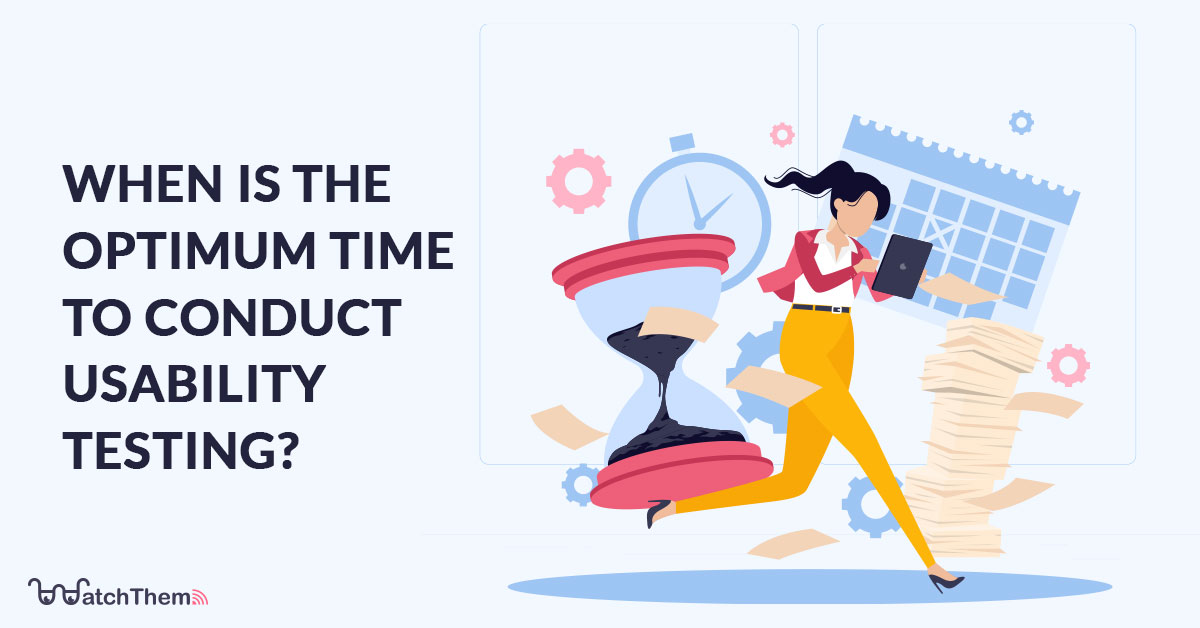 When Is the Optimum Time to Conduct Usability Testing?