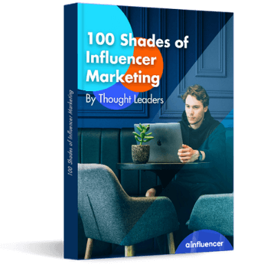 100 Shades of Influencer Marketing