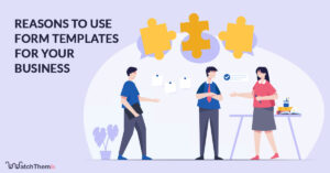 reasons to use form templates for your business