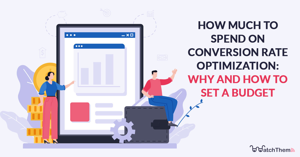 How Much to Spend on Conversion Rate Optimization: Why and How to Set a ...