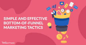 bottom of funnel marketing tactics