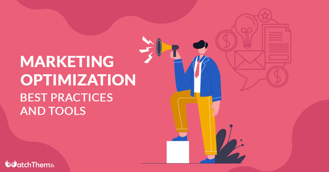 Marketing Optimization: Best Practices and Tools