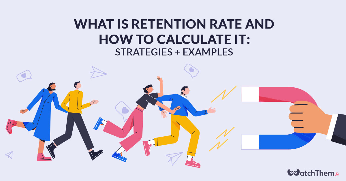 What Is Retention Rate And How To Calculate It Strategies Examples