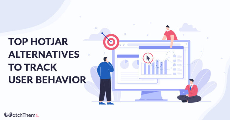 Top Hotjar Alternatives to Track User Behavior