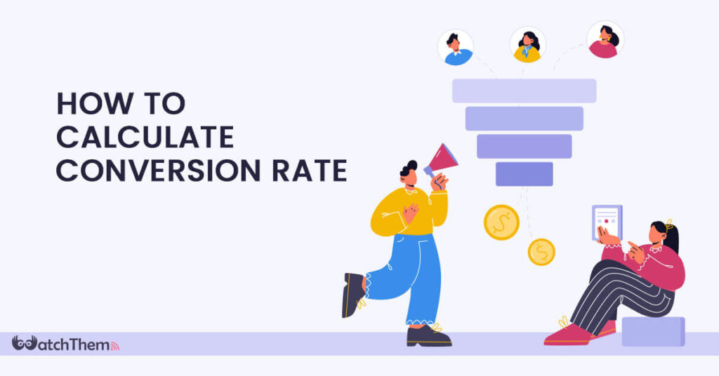 How to calculate conversion rate: Ultimate guide and formula