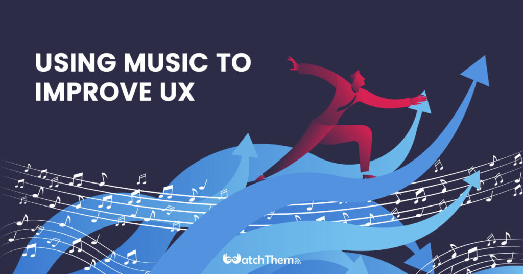 Improve User Experience with Music