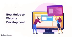 Best Guide to Website Development in 2023