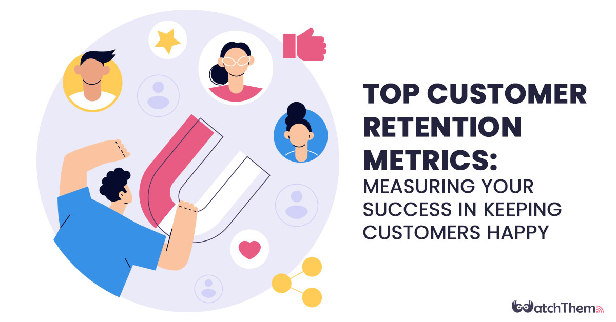 Top 10 Customer Retention Metrics: Measuring Your Success in Keeping Customers Happy