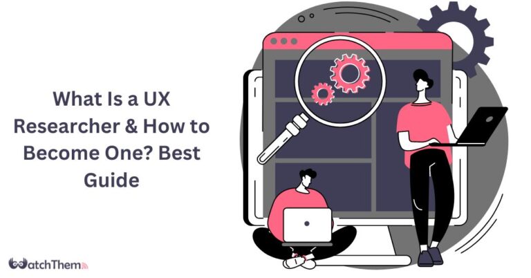 What Is a UX Researcher & How to Become One Best 2024 Guide