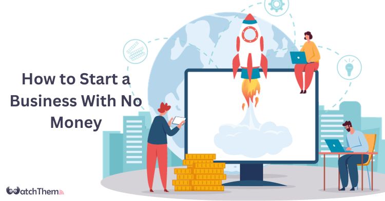 How to Start a Business With No Money - Top 12 Ideas