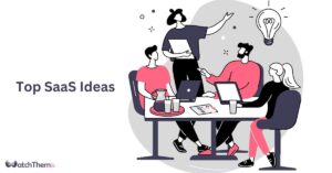 Guides 8 Top SaaS Ideas in 2024 Revolutionize Your Business
