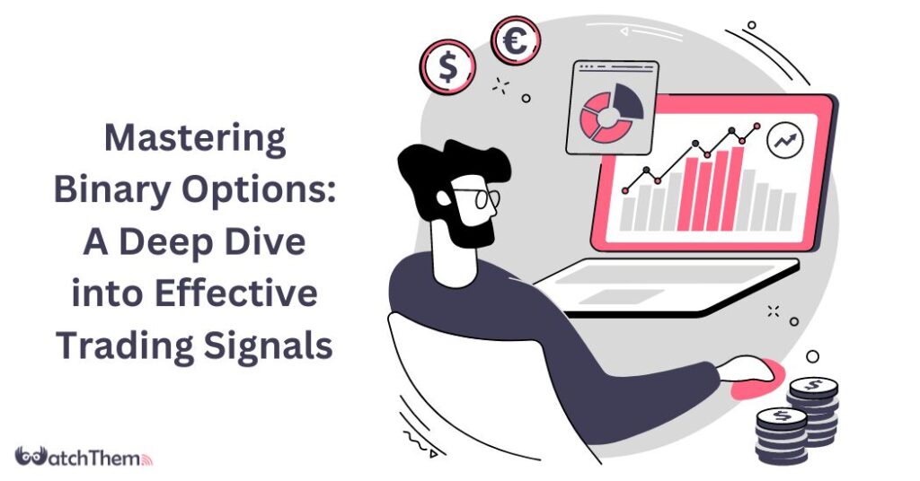 Mastering Binary Options A Deep Dive into Effective Trading Signals in 2024