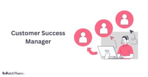 What Is a Customer Success Manager Complete Guide in 2024