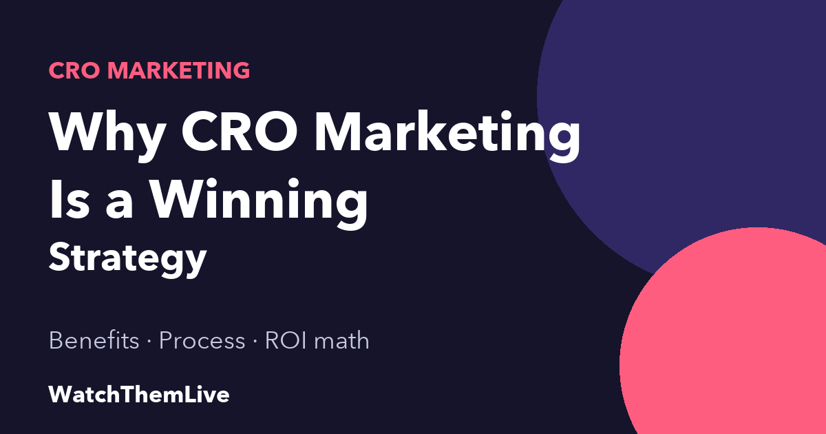 WatchThemLive Home 52 Why CRO marketing is a winning strategy