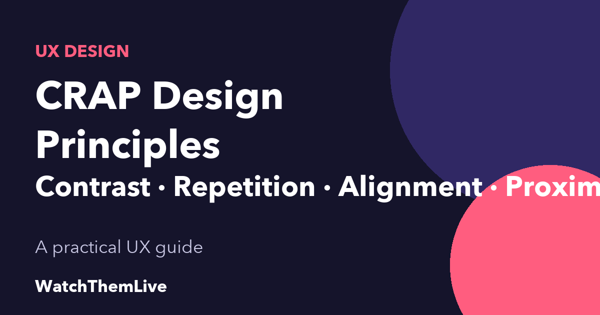 CRAP Design Principles: A UX Guide With Examples (2026) 1 CRAP design principles: contrast, repetition, alignment and proximity