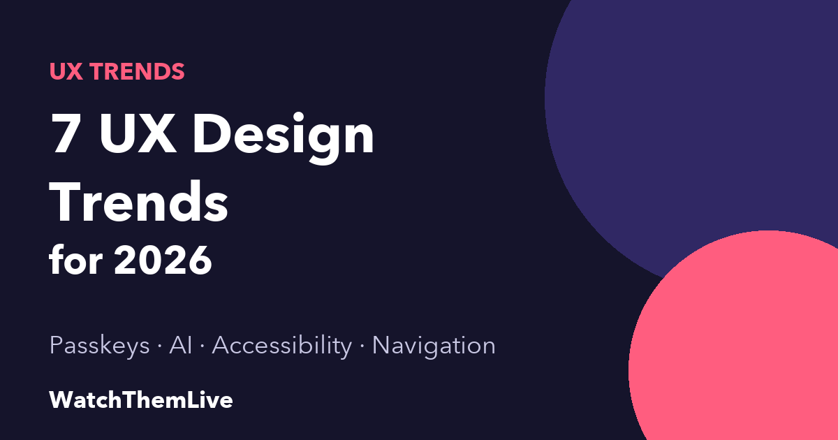 WatchThemLive Home 52 7 UX design trends for 2026